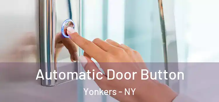 Automatic Door Button Yonkers - NY