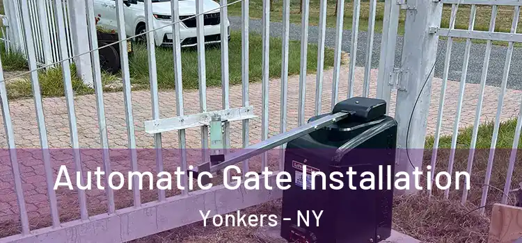Automatic Gate Installation Yonkers - NY