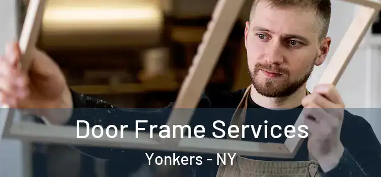 Door Frame Services Yonkers - NY