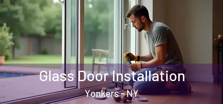 Glass Door Installation Yonkers - NY
