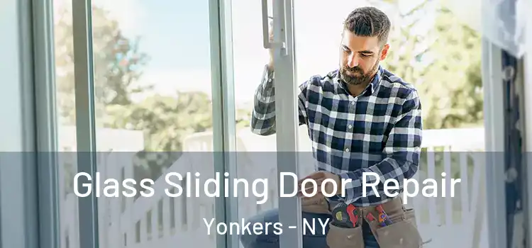 Glass Sliding Door Repair Yonkers - NY