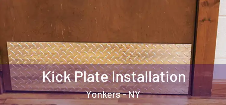 Kick Plate Installation Yonkers - NY