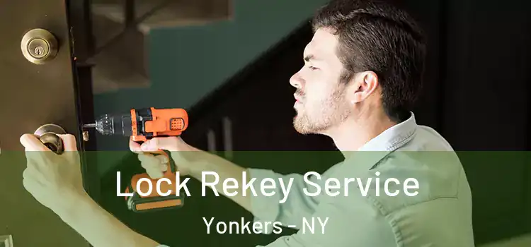 Lock Rekey Service Yonkers - NY