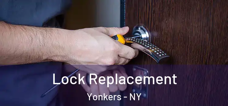 Lock Replacement Yonkers - NY