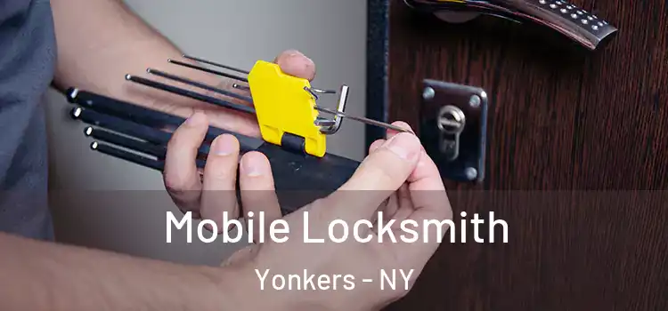 Mobile Locksmith Yonkers - NY
