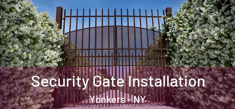 Security Gate Installation Yonkers - NY