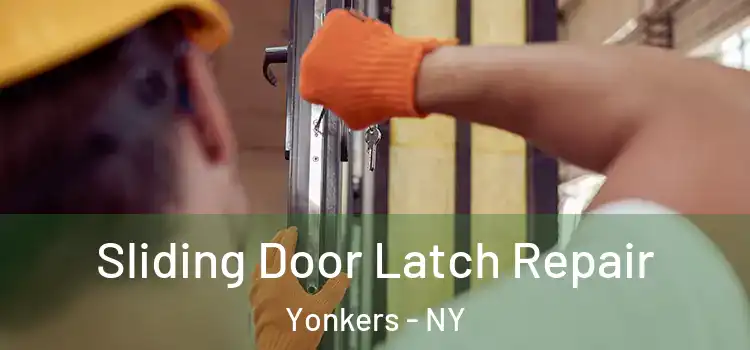 Sliding Door Latch Repair Yonkers - NY